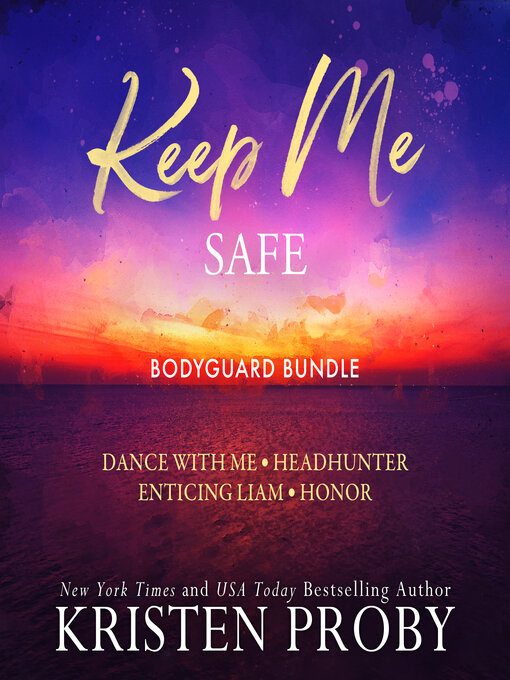 Title details for Keep Me Safe by Kristen Proby - Available